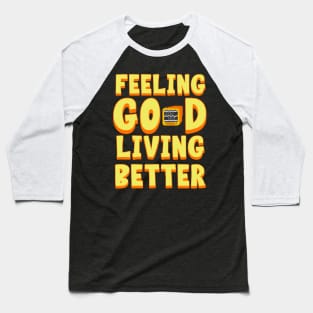 Feeling Good Baseball T-Shirt